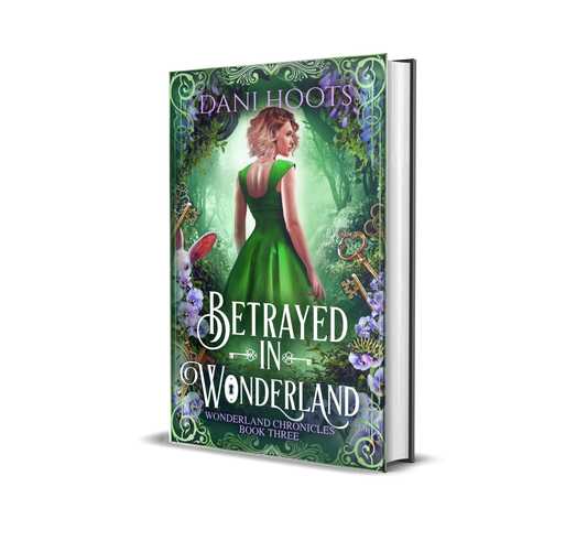 Betrayed in Wonderland (Wonderland Chronicles, Book 3) hardcover — SIGNED